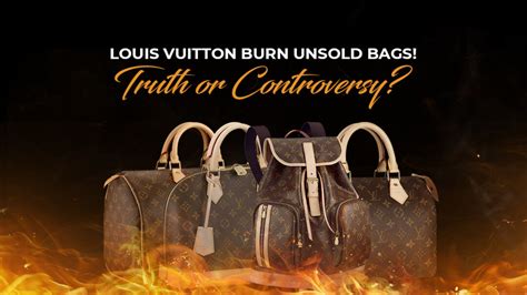 burning lv bags|does louis vuitton burn unsold bags.